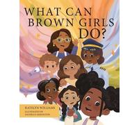 Katelyn Williams What Can Brown Girls Do? (Tascabile)