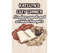 Katelyn's Cozy Corner: Fireplace Sounds and Scribbled Thoughts: Funny Holiday Notebook for Women Named Katelyn | Personalized Lined Journal for Writing, Birthdays, Coworkers & Stocking Stuffers
