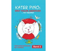 Kater Pinos Welt voller Abenteuer mit Freunden: Ein bezauberndes Kinderbuch mit Vorlesegeschichten über wahre Freundschaft, gemeinsame ... - für kleine Entdecker ab 3 Jahren!: 2