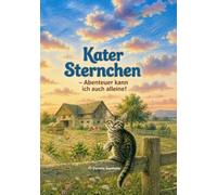 Kater Sternchen: Abenteuer kann ich auch alleine