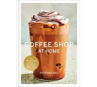 Katerina Diaz Coffee Shop at Home (Copertina rigida) (PRESALE 11/08/2026)