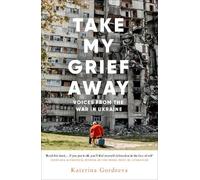 Katerina Gordeeva Take My Grief Away (Copertina rigida)