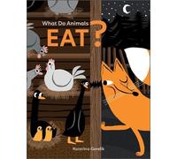 Katerina Gorelik What Do Animals Eat? (Libro di cartone) Curious Creatures
