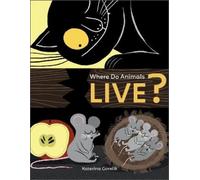 Katerina Gorelik Where Do Animals Live? (Libro di cartone) Curious Creatures