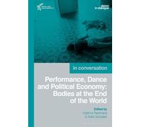 Katerina Paramana Performance, Dance and Political Economy (Copertina rigida)