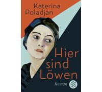 Katerina Poladjan Hier sind Löwen: Roman (Tascabile)