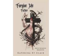 Katerina St Clair Forgive Me Father (Tascabile) Shadows of Darkness