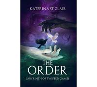 Katerina St Clair The Order: Labyrinth of Twisted Games: 2 (Tascabile)