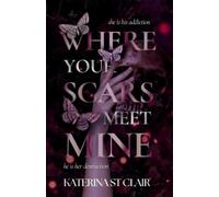 Katerina St Clair Where Your Scars Meet Mine (Tascabile)