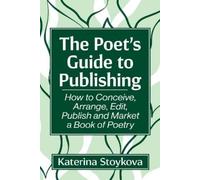 Katerina Stoykova Katerina Stoykova (aut The Poet's Guide to Publis (Tascabile)