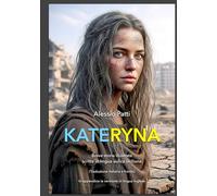 KATERYNA: Breve storia illustrata scritta in lingua aulica siciliana - (Traduzione Italiana a fronte) In appendice la versione in lingua inglese