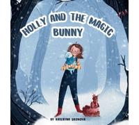 Kateryna Dronova Holly and the Magic Bunny (Copertina rigida)