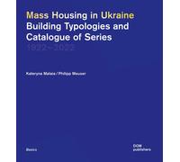 Kateryna Malaia Philipp Meuser Mass Housing in Ukraine (Tascabile) Basics