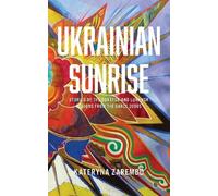 Kateryna Zarembo Ukrainian Sunrise (Copertina rigida) Ukrainian Studies