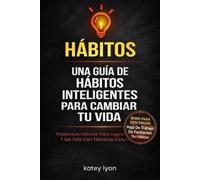Katey Lyon Hábitos Una Guía De Hábitos Inteligentes Para Cambiar Tu (Tascabile)