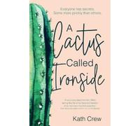 Kath Crew A Cactus Called Ironside (Tascabile)