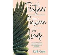 Kath Crew A Feather Between the Lines (Tascabile) Cactus Chronicles