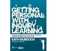 Kath Murdoch Getting Personal with Inquiry Learning (Tascabile)