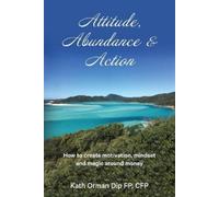 Kath Orman Attitude, Abundance & Action (Tascabile)