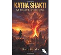 Katha Shakti- 108 Stories of the Divine Mother
