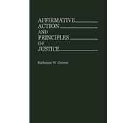 Kathanne W. Green Affirmative Action and Principles of Justic (Copertina rigida)