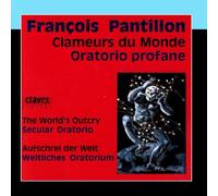 Katharina Beidler, Michel Brodard, André Neury, Choeur Symphonique de Bienne, Choeur mixte Liedertafel-Concordia, Choeur de l'Ecole secondaire de Tavannes, Choeur des Ecoliers biennois, Choeur d'enfants du Conservatoire de Bienne, Société d'Orchestre Bienne & - François Pantillon: Clameurs du Monde
