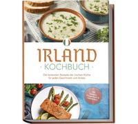 Katharina Doyle Irland Kochbuch: Die leckersten Rezepte der irischen (Tascabile)