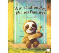 Katharina E. Vo Wir schaffen das, kleines Faultier: Ein moti (Copertina rigida)