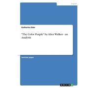 Katharina Eder "The Color Purple" by Alice Walker - an Analysis (Tascabile)