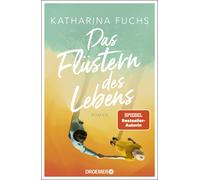 Katharina Fuchs Das Flüstern des Lebens: Roman Von der Best (Copertina rigida)
