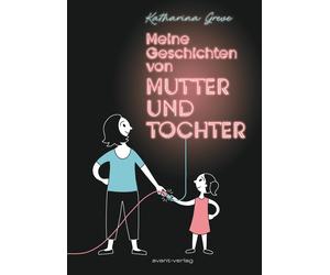 Katharina Greve Meine Geschichten von Mutter und Tochter (Copertina rigida)