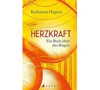 Katharina Hagena Herzkraft: Ein Buch über das Singen (Copertina rigida)