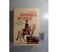 Katharina II. die Grosse 1729-1796: Kaiserin des Russischen Reiches