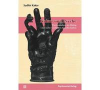 Katharina Kakar Kultur und Psyche: Psychoanalyse im Dialog mit nicht (Tascabile)