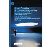 Katharina Karcher Urban Terrorism in Contemporary Europe (Copertina rigida)