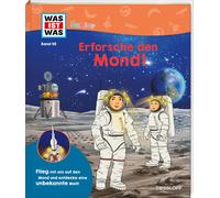 Katharina Mades WAS IST WAS Junior Band 45 Erforsche den Mond (Copertina rigida)