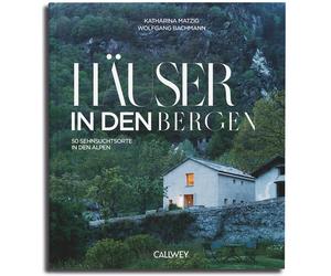 Katharina Matzi Häuser in den Bergen: 50 Sehnsuchtsorte in de (Copertina rigida)