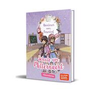 Katharina Netol Abenteuer vom Rosenhof. Schule um Mitternacht (Copertina rigida)