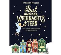 Katharina Pflug Paul und der Weihnachtsstern: Ein Adventskale (Copertina rigida)
