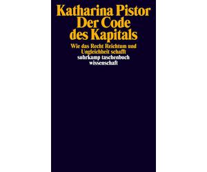 Katharina Pisto Der Code des Kapitals: Wie das Recht Reichtum und Un (Tascabile)