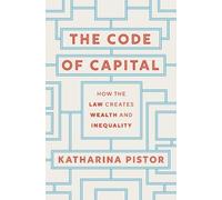 Katharina Pistor The Code of Capital (Copertina rigida)