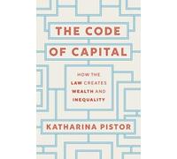 The Code of Capital: How the Law Creates Wealth and Inequality