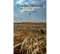 Katharina Raabe Geteilter Horizont: Die Zukunft der Ukraine Wird d (Tascabile)