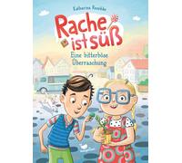 Katharina Resch Rache ist süß - Eine bitterböse Überraschung: (Copertina rigida)