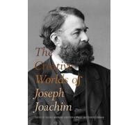 Katharina Uhde The Creative Worlds of Joseph Joachim (Copertina rigida)