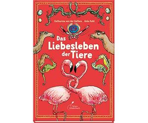 Katharina von der Gathen Anke Kuhl Das Liebesleben der Tiere (Copertina rigida)