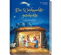 Katharina Wilhe Die Weihnachtsgeschichte - Ein Adventskalenderbuch (A (Kalender)
