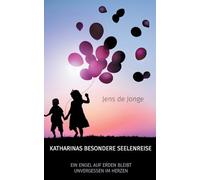 Katharinas besondere Seelenreise: Ein Engel auf Erden bleibt unvergessen im Herzen