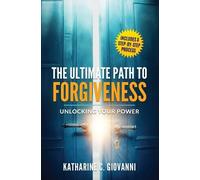 Katharine C Giovanni The Ultimate Path to Forgiveness (Tascabile)