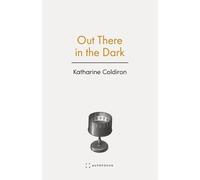 Katharine Coldiron Out There in the Dark (Tascabile)